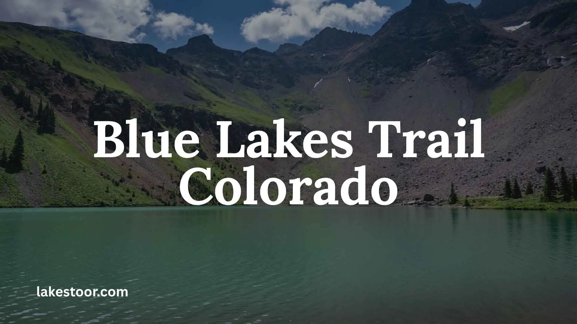 blue lakes trail colorado