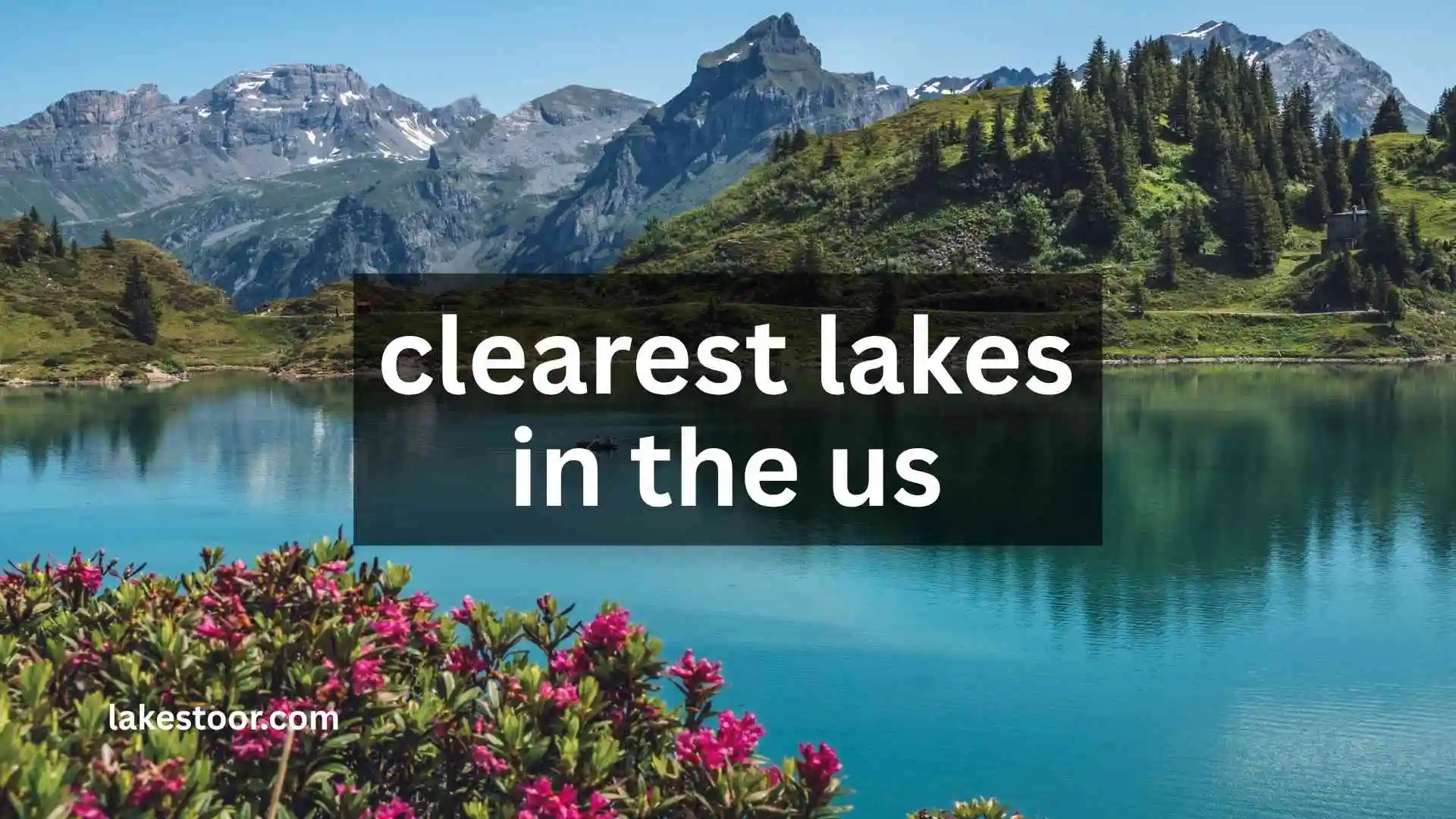 clearest lakes in the us