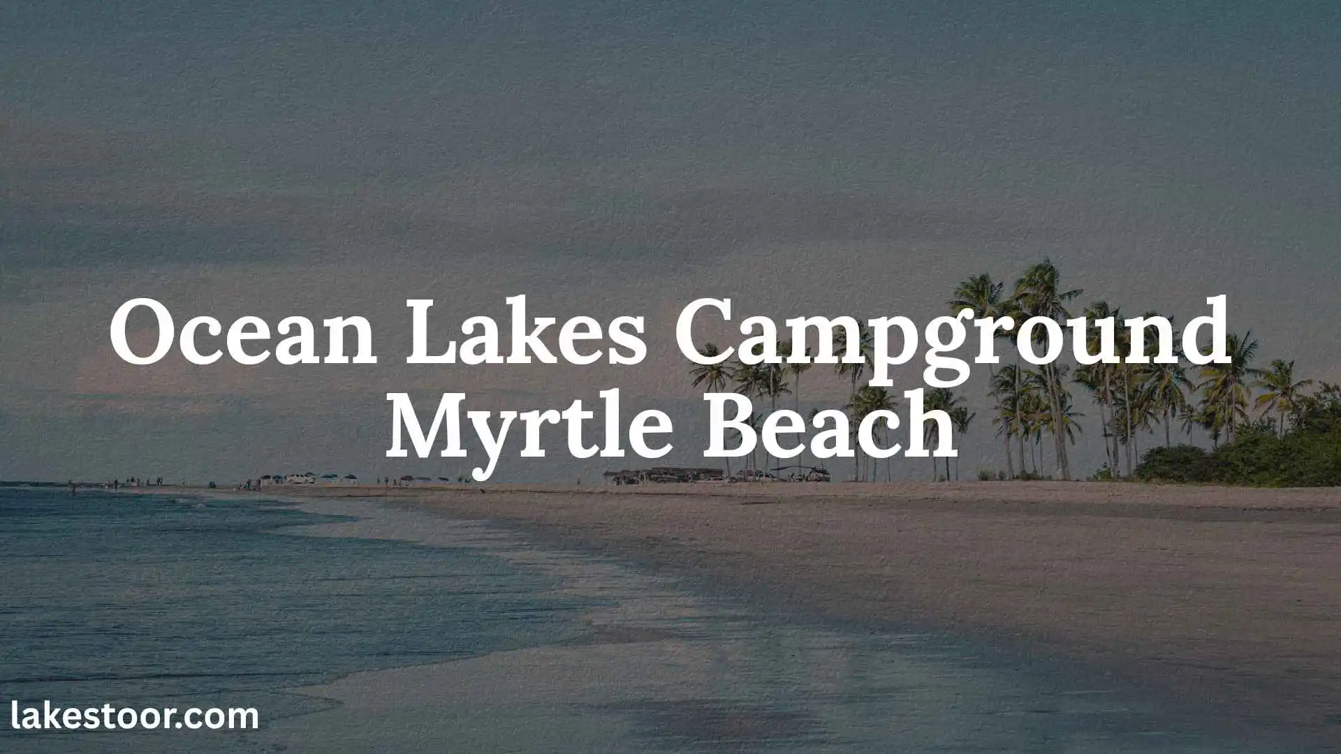 ocean lakes campground myrtle beach