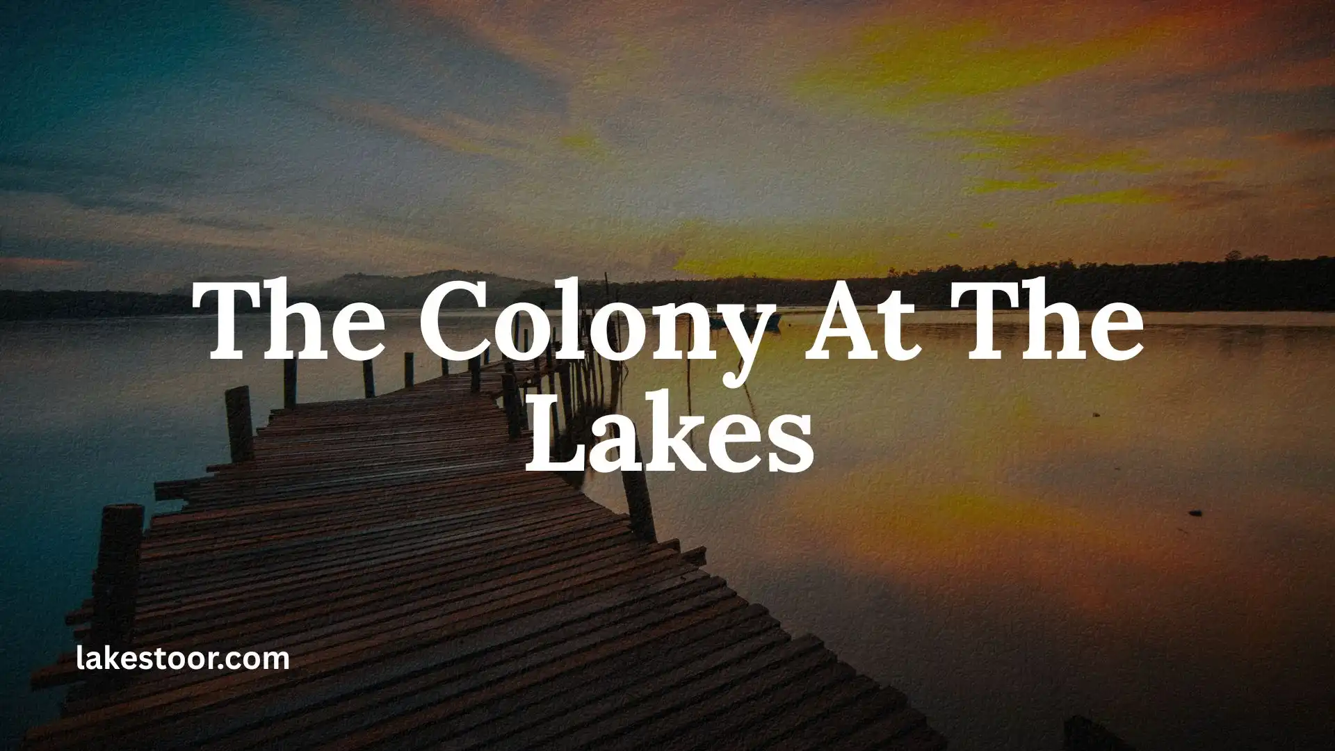 the colony at the lakes