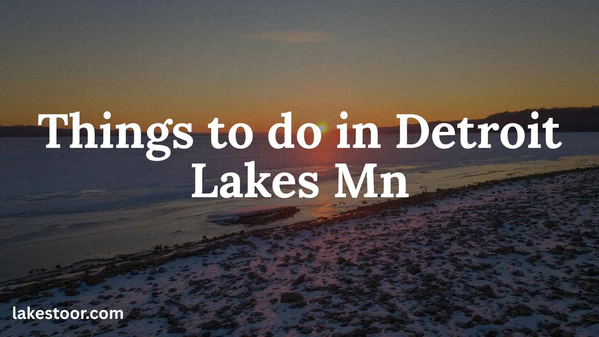 things to do in detroit lakes mn