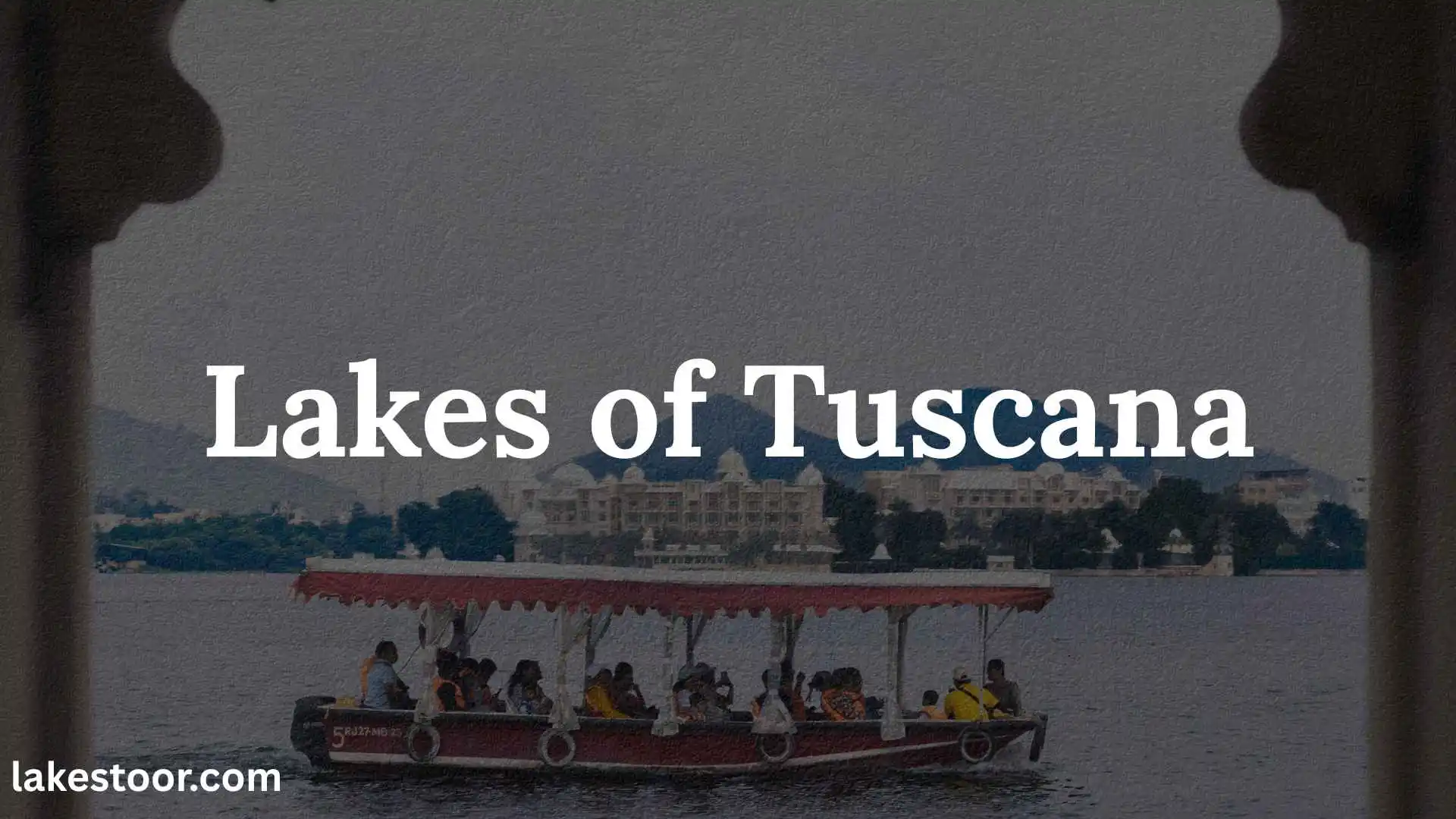 lakes of tuscana
