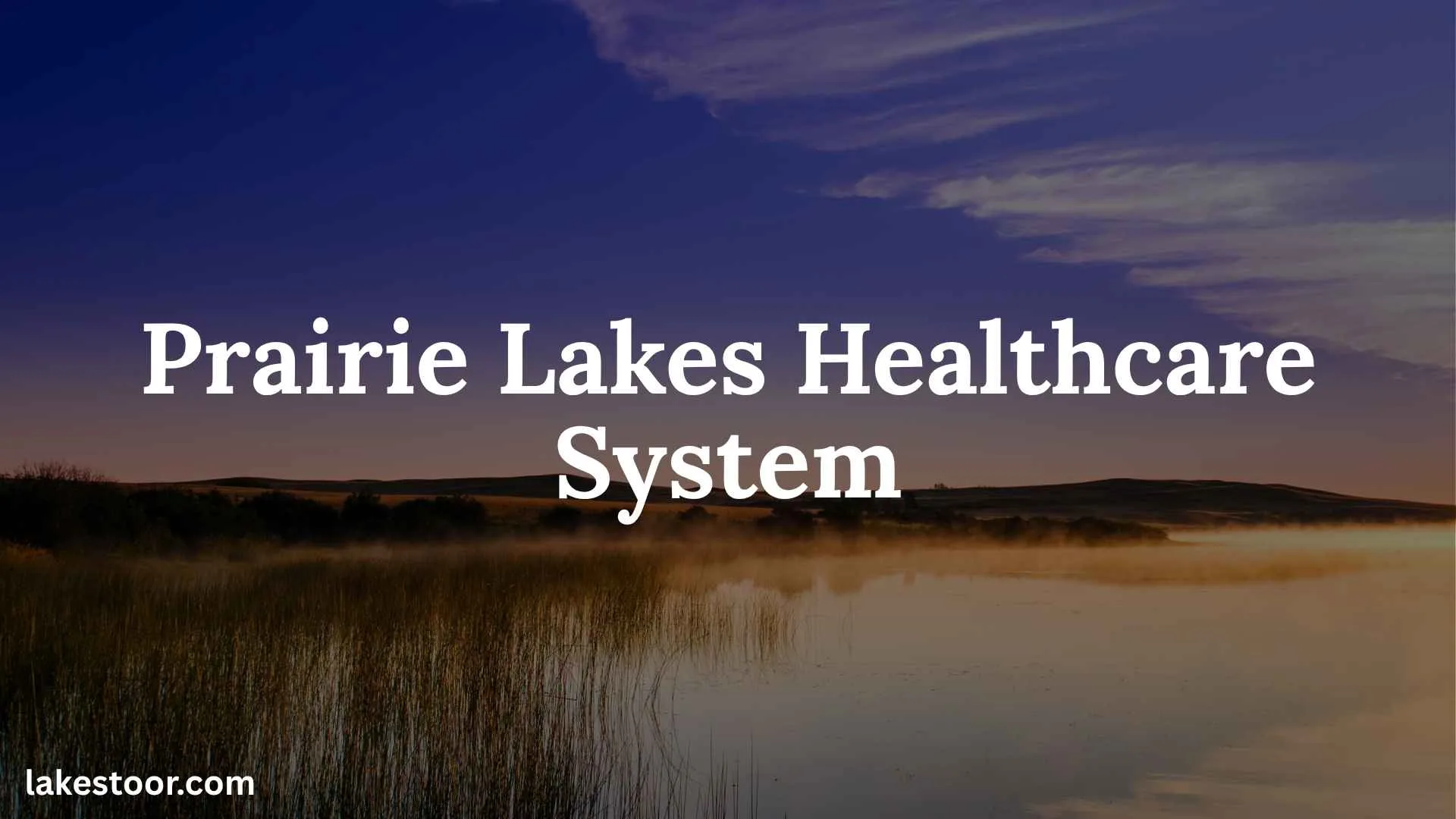prairie lakes healthcare system